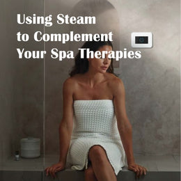 Using Steam to complement your spa therapies